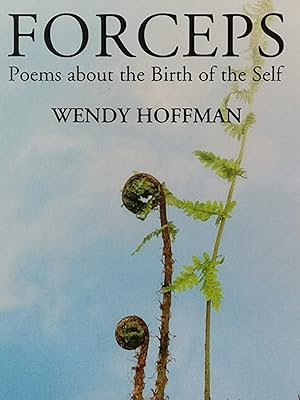 Seller image for Forceps: Poems about the Birth of the Self for sale by Literaticus
