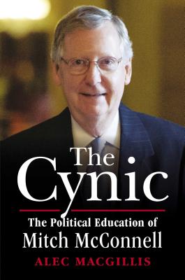 Image du vendeur pour The Cynic: The Political Education of Mitch McConnell (Paperback or Softback) mis en vente par BargainBookStores