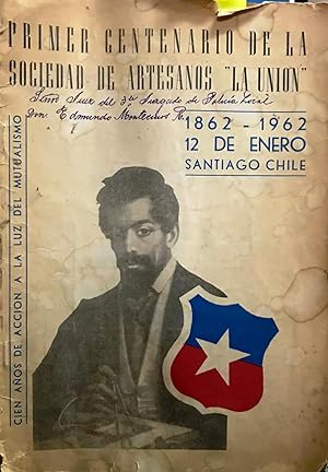 Primer Centenario de la Sociedad de Artesanos " La Unión " 1862-1962, 12 de enero, Santiago de Ch...