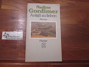 Bild des Verkufers fr Anlass zu lieben : Roman. Nadine Gordimer. Aus d. Engl. von Margaret Carroux / Fischer ; 5948 zum Verkauf von Antiquariat im Kaiserviertel | Wimbauer Buchversand