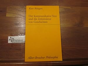 Immagine del venditore per Der kommunikative Text und die Zeitstruktur von Geschichten. Kurt Rttgers / Alber-Broschur Philosophie venduto da Antiquariat im Kaiserviertel | Wimbauer Buchversand