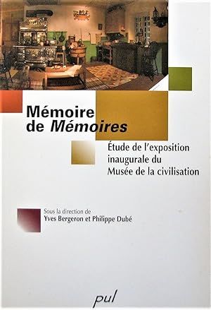 Seller image for Mmoire de Mmoires : tude de l'exposition inaugurale du Muse de la civilisation for sale by Librairie La fort des Livres