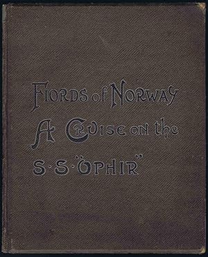 With an Ocean Liner (Orient Co's "S.S. Ophir") through the Fiords of Norway: A Photographic Memen...