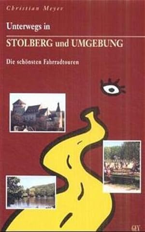 Bild des Verkufers fr Unterwegs in Stolberg und Umgebung : die schnsten Fahrradtouren. Christian Meyer zum Verkauf von NEPO UG