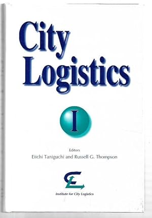 Seller image for City Logistics 1. First International Conference on City Logistics, 12-14 July 1999 in Cairns, Australia. for sale by City Basement Books