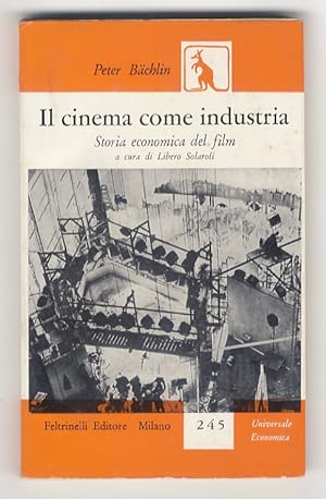 Il cinema come industria. Storia economica del film. [.] A cura di Libero Solaroli.