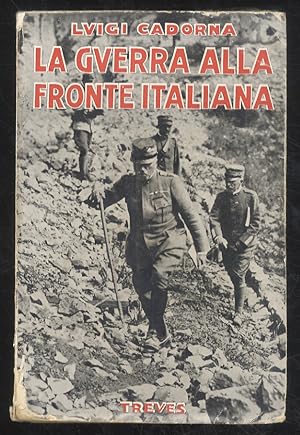 La guerra alla fronte italiana (24 maggio 1915 - 9 novembre 1917). Nuova ristampa.