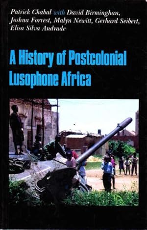 Seller image for A History of Postcolonial Lusophone Africa for sale by Goulds Book Arcade, Sydney