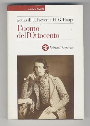 Seller image for L'uomo dell'Ottocento. (Testi di G.-F. Budde - F. Caestecker, Y. Cassis - M. De Giorgio - O. Faure U. Frevert - H.G. Haupt - C. Huerkamp - F. Lenger - J. L. Mayaud - G. Montroni - G. Noiriel - V. Robert - S. Schweitzer). for sale by Libreria Oreste Gozzini snc