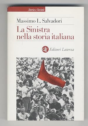 Bild des Verkufers fr La Sinistra nella storia italiana. zum Verkauf von Libreria Oreste Gozzini snc