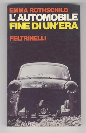 Image du vendeur pour L'automobile. Fine di un'era. mis en vente par Libreria Oreste Gozzini snc