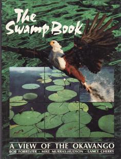 Image du vendeur pour The Swamp Book - A View of the Okavango mis en vente par Eaglestones
