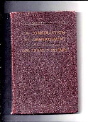 La construction et l'amenagement de l'hopital psychiatrique et des asiles d'alienes