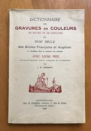 Dictionnaire des Gravures en Couleurs, en Bistre et en Sanguine du XVIIIe Siècle des Ecoles Franç...