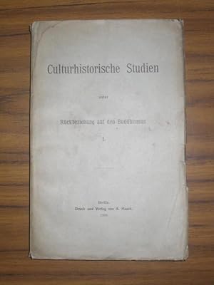 Image du vendeur pour Culturhistorische Studien unter Rckbeziehung auf den Buddhismus I. (Wohl alles erschienene). Inh.u.a.: Texte des Triptaka.Kreislauf der Existenzen. Fabelschatz. Christliche Parallelen. Schlaf und Tod. Mikrokosmos. Umgebungswelt. Induktion. Erdenhaus. Psycho-Physik. Zoon politikon. Ursprungsfragen. mis en vente par Antiquariat Carl Wegner