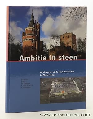 Bild des Verkufers fr Ambitie in steen. Bijdragen tot de kastelenkunde in Nederland. zum Verkauf von Emile Kerssemakers ILAB