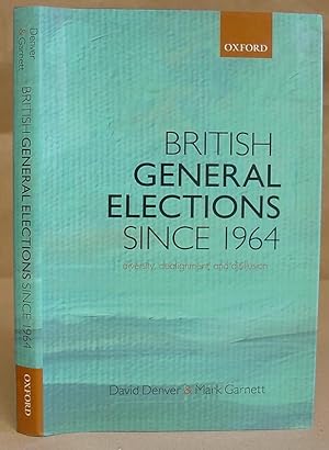 Imagen del vendedor de British General Elections Since 1964 - Diversity, Dealignment And Disillusion a la venta por Eastleach Books