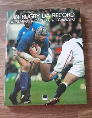 Immagine del venditore per Un Rugby Da Record Il Tempo Di Carlo Checchinato venduto da Piazza del Libro