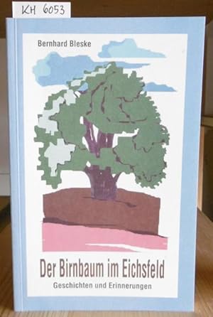 Seller image for Der Birnbaum im Eichsfeld. Geschichten und Erinnerungen. for sale by Versandantiquariat Trffelschwein