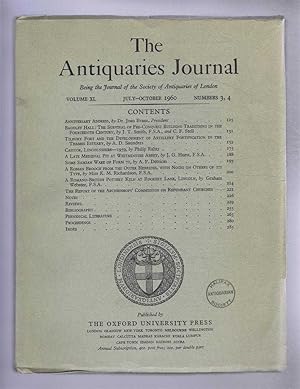 Imagen del vendedor de The Antiquaries Journal, Being the Journal of the Society of Antiquaries of London, Vol XL, Nos. 3, 4, July - October 1960 a la venta por Bailgate Books Ltd