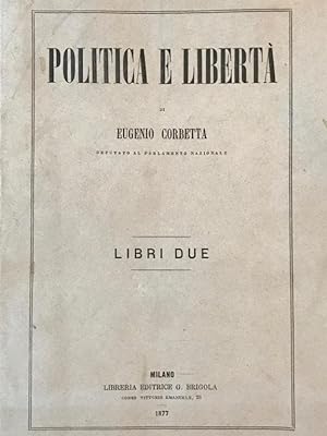 Politica e libertà. libri due.
