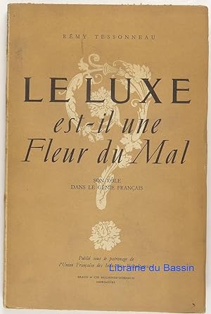 Le luxe est-il une Fleur du Mal ? Son rôle dans le génie français