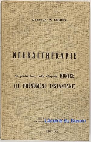 Neuralthérapie en particulier, celle d'après Huneke (Le phénomène instantané)