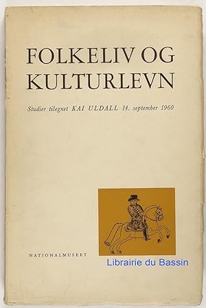 Seller image for Folkeliv og kulturlevn Studier tilegnet Kai Uldall 14. september 1960 for sale by Librairie du Bassin