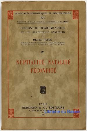 Cours de démographie et de statistique sanitaire, IV Nuptialité, natalité fécondité