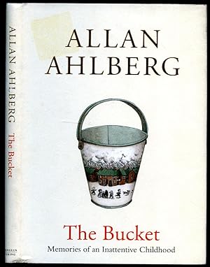 Seller image for The Bucket; Memories of an Inattentive Childhood for sale by Little Stour Books PBFA Member