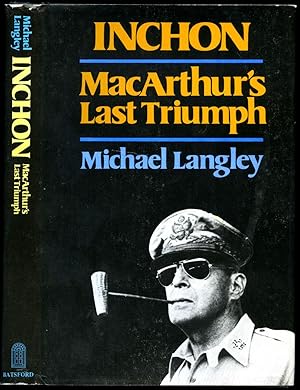 Bild des Verkufers fr Inchon; MacArthur's Last Triumph zum Verkauf von Little Stour Books PBFA Member