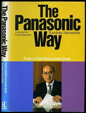 Immagine del venditore per The Panasonic Way; From a Chief Executive's Desk venduto da Little Stour Books PBFA Member
