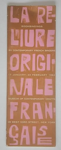 La Reliure Originale Française. Museum of Contemporary Crafts, New York 17 January - 23 February ...