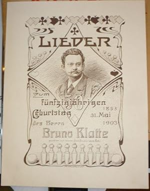 Lieder zum fünfzigjährigen Geburtstag des Herrn Bruno Klatte, 31. Mai 1853-1903, gewidmet von sei...