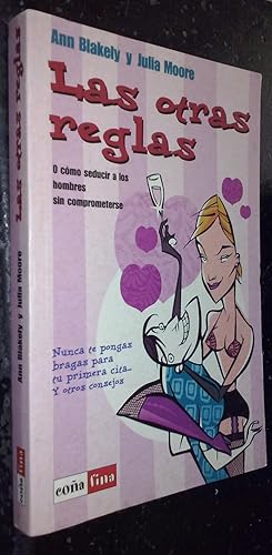 Seller image for Las otras reglas. O cmo seducir a los hombres sin comprometerse for sale by Librera La Candela