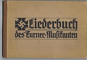 Liederbuch.des Turner Musikanten. 100 deutsche Lieder in leicht spielbaren Klaviersatz für den Ge...