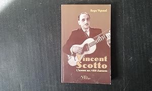 Vincent Scotto - L'homme aux 4000 chansons