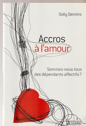 Bild des Verkufers fr Accros  l'amour : Sommes-nous tous des dpendants affectifs ? zum Verkauf von Livres Norrois