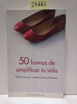 Imagen del vendedor de 50 FORMAS DE SIMPLIFICAR TU VIDA a la venta por Librera Circus