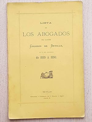 LISTA DE LOS ABOGADOS DEL ILUSTRE COLEGIO DE SEVILLA en el año económico de 1889 a 1890