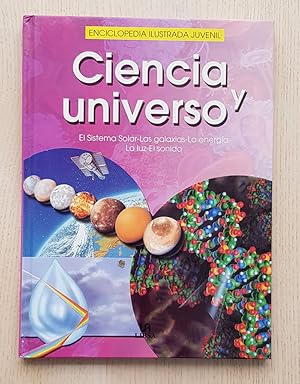 CIENCIA Y UNIVERSO. El Sistema Solar. Las Galaxias. La Energía. La Luz. El Sonido. (Ed. Libsa / E...