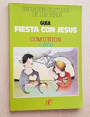 Imagen del vendedor de Iniciacin cristiana de los nios. FIESTA CON JESS. Comunin 2 Ao. GUA. a la venta por MINTAKA Libros