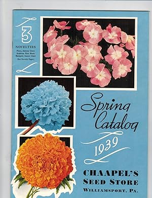 SPRING CATALOG 1939, CHAAPEL'S SEED STORE WILLIAMSPORT, PA.