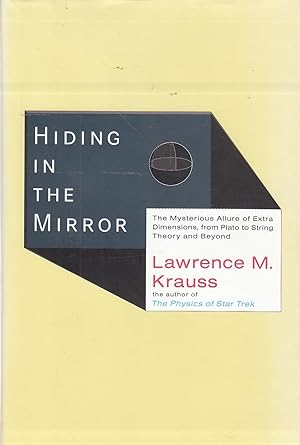 Immagine del venditore per Hiding in the Mirror The Mysterious Allure of Extra Dimensions, from Plato to String Theory and Beyond venduto da Ye Old Bookworm