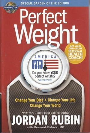 Immagine del venditore per Perfect Weight America Change Your Diet, Change Your Life, Change Your World venduto da Ye Old Bookworm