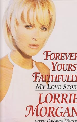 Bild des Verkufers fr Forever Yours, Faithfully My Love Story zum Verkauf von Ye Old Bookworm