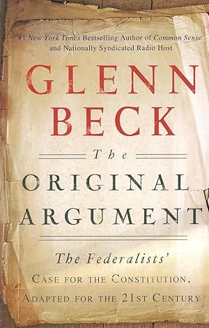 Seller image for The Original Argument The Federalists' Case for the Constitution, Adapted for the 21st Century for sale by Ye Old Bookworm
