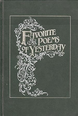 Seller image for Favorite Poems of Yesterday A Timeless Treasury of Beautiful Writing by Celebrated Poets of the Past : Henry Wadsworth Longfellow, Elizabeth Barrett . Holmes and Many Others for sale by Ye Old Bookworm
