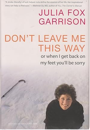 Seller image for Don't Leave Me This Way Or when I Get Back on My Feet You'll be Sorry for sale by Ye Old Bookworm