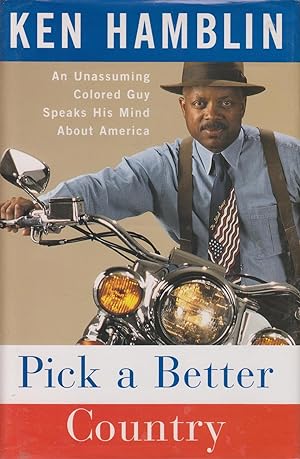 Seller image for Pick a Better Country An Unassuming Colored Guy Speaks His Mind about America for sale by Ye Old Bookworm